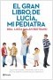 portada_el-gran-libro-de-lucia-mi-pediatra_lucia-galan-bertrand_202002041558.jpg