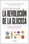 portada_la-revolucion-de-la-glucosa_jessie-inchauspe_202204070817.jpg